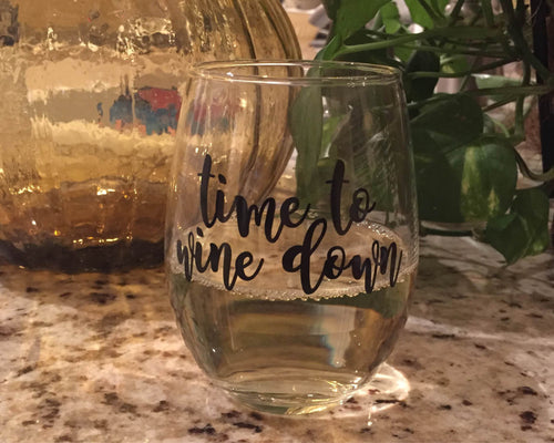 Time to Wine Down Stemless Wine Glass